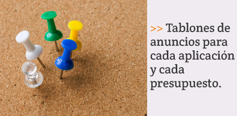 Tablones de anuncios para cada aplicación y cada presupuesto.